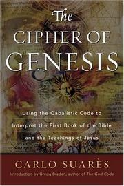 Cover of: The Cipher Of Genesis: Using The Qabalistic Code To Interpret The First Book of the Bible and the Teachings of Jesus