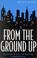 Cover of: From the Ground Up