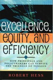 Cover of: Excellence, Equity, and Efficiency: How Principals and Policymakers Can Survive the Triangle of Tension