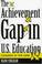 Cover of: The Achievement Gap in U.S. Education