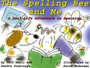 Cover of: The spelling bee and me: a real-life adventure in learning