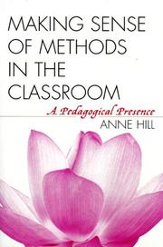 Cover of: Making sense of methods in the classroom by Anne Hill, Anne Hill