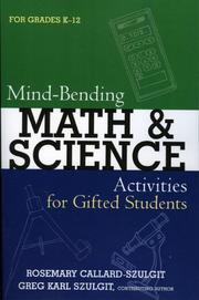 Cover of: Mind-bending math and science activities for gifted students (grades K-12) by Rosemary Callard-Szulgit