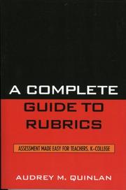 Cover of: A Complete Guide to Rubrics by Audrey M. Quinlan, Audrey M. Quinlan