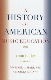 Cover of: A History of American Music Education by Michael Mark, Charles Gary