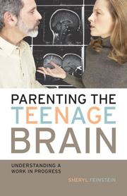 Parenting the Teenage Brain by Sheryl Feinstein