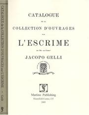 Cover of: Catalogue de la collection d'ouvrages sur l'escrime de Mr. le comm.r Jacopo Gelli.