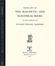 Cover of: Hand list of the magnetic and electrical books in the library of Silvanus Phillips Thompson. by Silvanus Phillips Thompson