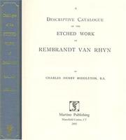 Cover of: A descriptive catalogue of the etched work of Rembrandt van Rhyn