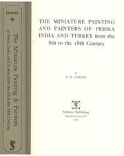 The miniature painting and painters of Persia, India, and Turkey from the 8th to the 18th century by F. R. Martin