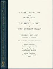 A short narrative of the second voyage of the Prince Albert , in search of Sir John Franklin / by William Kennedy ; with illustrations and a map by Arrowsmith by Kennedy, William