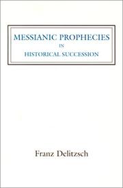 Cover of: Messianic Prophecies in Historic Succession by Franz Julius Delitzsch