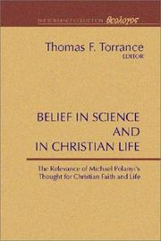 Cover of: Belief in Science and in Christian Life, relevance of Michael Polanyi¹s thought for Christian Faith & Life