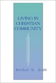 Cover of: Living in Christian Community by Arthur G. Gish, Arthur G. Gish