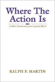 Cover of: Where The Action Is - A Bible Commentary for Laymen on Mark