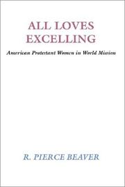 Cover of: All Loves Excelling	American Protestant Women in World Mission