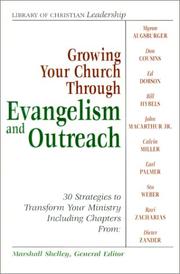 Cover of: Growing Your Church Through Evangelism and Outreach by Marshall Shelley
