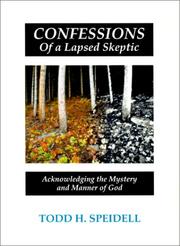 Cover of: Confessions of a Lapsed Skeptic: Acknowledging the Mystery and Manner of God