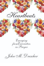 Cover of: Heartbeats: Emerging from Encounters in Prayer