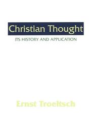 Cover of: Christian thought: its history and application; lectures written for delivery in England during March 1923, by the late Ernst Troeltsch ...