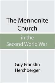 The Mennonite Church in the Second World War by Guy F. Hershberger