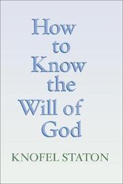 How to know the will of God by Knofel Staton