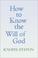 Cover of: How to Know the Will of God