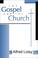 Cover of: The Gospel and the Church