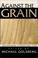 Cover of: Against the Grain