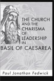 Cover of: Church and the Charisma of Leadership in Basil of Caesarea by Paul Jonathan Fedwick