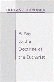 Cover of: A Key To The Doctrine Of The Eucharist by Dom Anscar Vonier