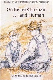 Cover of: On Being Christian...and Human: Essays in Celebration of Ray S. Anderson