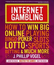 Cover of: Internet gambling: how to win big online playing bingo, poker, slots, Lotto, sports betting and much more