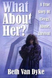 Cover of: What about her?: a true story of clergy, abuse, survival