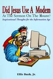 Cover of: Did Jesus use a modem at the sermon on the Mount? | Ellis Bush