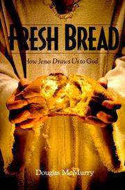 Cover of: Fresh bread: how Jesus draws us to God