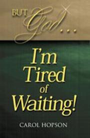 Cover of: But God...I'm Tired Of Waiting