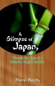 Cover of: A Glimpse of Japan, Through the Eyes of a Christian English Teacher