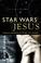 Cover of: Star Wars Jesus - A spiritual commentary on the reality of the Force