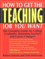 Cover of: How to Get the Teaching Job You Want by Robert Feirsen, Seth Wietzman