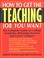 Cover of: How to Get the Teaching Job You Want