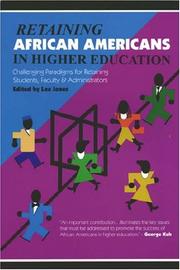 Cover of: Retaining African Americans in Higher Education: Challenging Paradigms for Retaining Students, Faculty and Administrators
