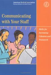 Cover of: Communicating with your staff: skills for increasing cohesion and teamwork