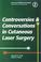 Cover of: Controversies and Coversations in Cutaneous Laser Surgery