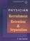 Cover of: Physician recruitment, retention & separation