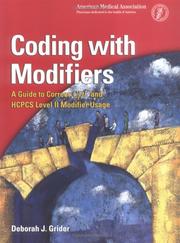 Cover of: Coding With Modifiers: A Guide to Correct CPT and HCPCS Level II Modifier Usage
