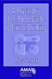 Cover of: A physician's self-paced guide to critical thinking in medicine by Milos Jenicek