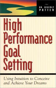 Cover of: High Performance Goal Setting  by Beverly A. Potter