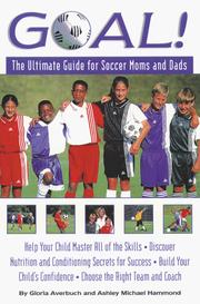 Cover of: Goal!: The Ultimate Guide for Soccer Moms and Dads