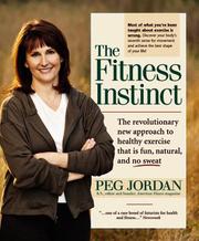 Cover of: The Fitness Instinct: The Revolutionary Approach to Healthy Exercise that is Fun, Natural, and No-Sweat